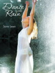 Dance in the Rain【電子書籍】[ Sara Leya ]