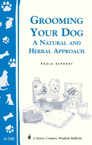 Grooming Your Dog A Natural and Herbal Approach/