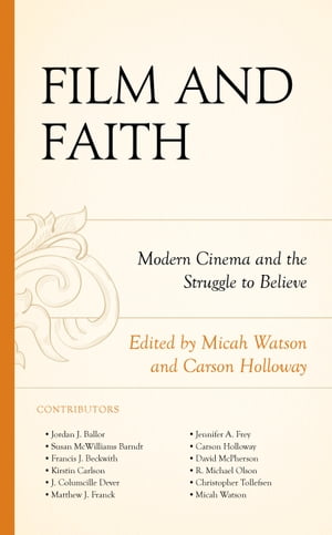 楽天楽天Kobo電子書籍ストアFilm and Faith Modern Cinema and the Struggle to Believe【電子書籍】[ Susan McWilliams Barndt ]