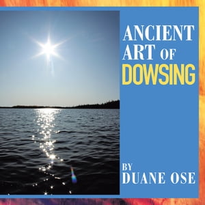 Ancient Art of DowsingŻҽҡ[ Duane Ose ]