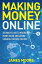 Making Money Online: Beginners Guide to Making Money Online and Gaining Financial Freedom