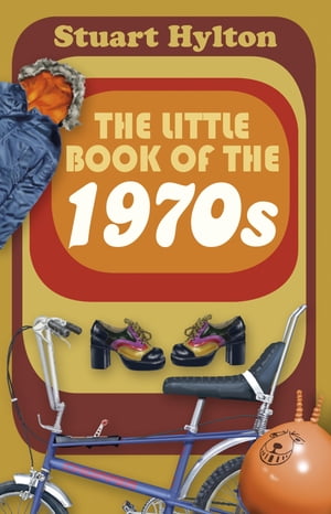 ŷKoboŻҽҥȥ㤨The Little Book of the 1970sŻҽҡ[ Stuart Hylton ]פβǤʤ1,120ߤˤʤޤ