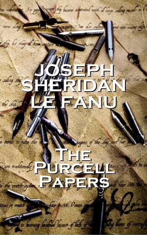 Joseph Sheridan Le Fanu - The Purcell Papers【