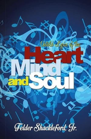 Untold Lyrics of the Heart Mind and Soul