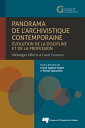 Panorama de l'archivistique contemporaine: ?volution de la discipline et de la profession M?langes offerts ? Carol Couture