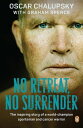 No Retreat, No Surrender The inspiring story of a world-champion sportsman and cancer warrior【電子書籍】[ Oscar Chalupsky ]