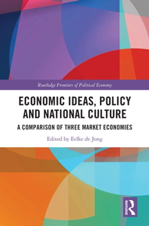 Economic Ideas, Policy and National Culture A Comparison of Three Market Economies