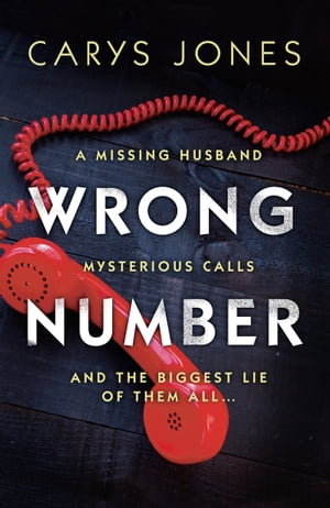 楽天楽天Kobo電子書籍ストアWrong Number A page-turning psychological thriller【電子書籍】[ Carys Jones ]