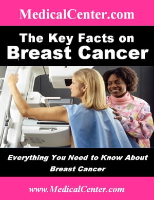 The Key Facts on Breast Cancer