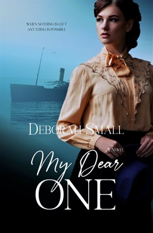 My Dear One A Novel【電子書籍】[ Deborah Small ]