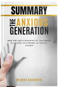 SUMMARY of The Anxious Generation (Jonathan Haidt) How the Great Rewiring of Childhood Is Causing an Epidemic of Mental Illness【電子書籍】 Delbert Bosworth