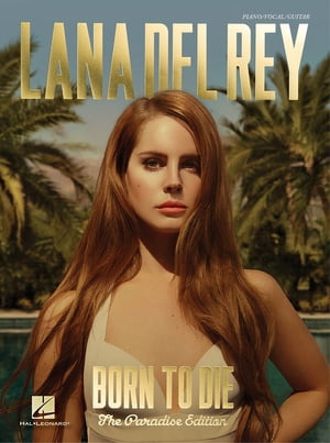 Lana Del Rey - Born to Die (Songbook) The Paradise Edition【電子書籍】 Lana Del Ray