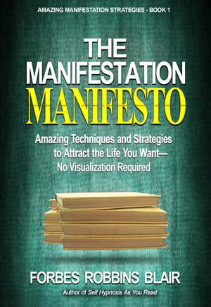 The Manifestation Manifesto