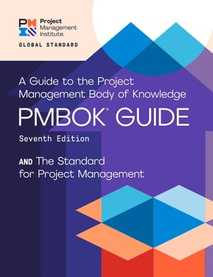 A Guide to the Project Management Body of Knowledge (PMBOK Guide) Seventh Edition and The Standard for Project Management (ENGLISH)【電子書籍】 Project Management Institute