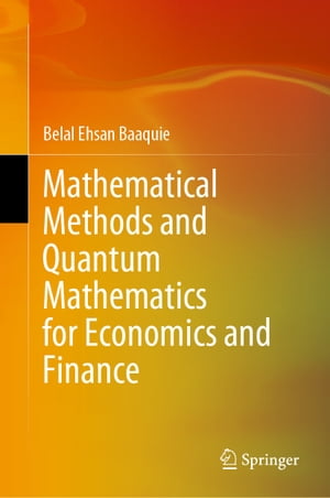 ŷKoboŻҽҥȥ㤨Mathematical Methods and Quantum Mathematics for Economics and FinanceŻҽҡ[ Belal Ehsan Baaquie ]פβǤʤ10,331ߤˤʤޤ