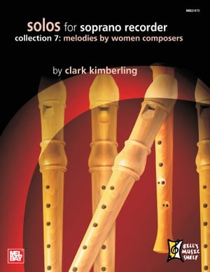 Solos for Soprano Recorder Collection 7: Melodies by Women Composers