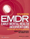 Implementing EMDR Early Mental Health Interventions for Man-Made and Natural Disasters Models, Scripted Protocols and Summary Sheets【電子書籍】