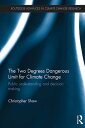 The Two Degrees Dangerous Limit for Climate Change Public Understanding and Decision MakingŻҽҡ[ Christopher Shaw ]