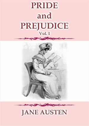 PRIDE AND PREJUDICE Vol 1 - A Jane Austen Classic