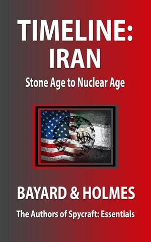 Timeline Iran: Stone Age to Nuclear Age Timeline, #1【電子書籍】[ Piper Bayard ]