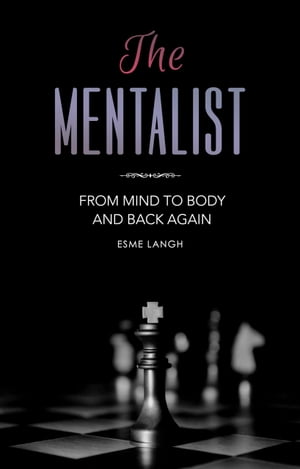 The mentalist From Mind to Body. And Back Again.Żҽҡ[ Esme Langh ]