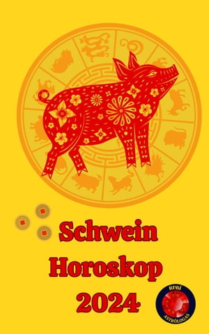 Schwein Horoskop 2024【電子書籍】[ Alina A Rubi ]