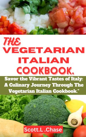 THE VEGETARIAN ITALIAN COOKBOOK.