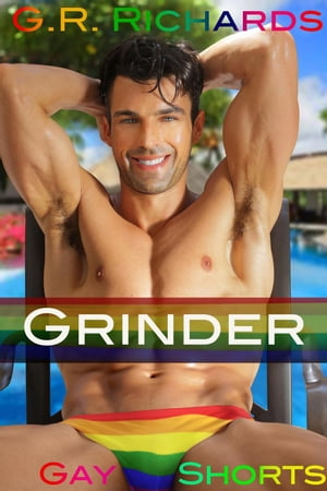 Grinder Gay Shorts【電子書籍】[ G.R. Richa