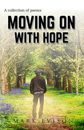 Moving On With Hope【電子書籍】[ Mark Evison ]