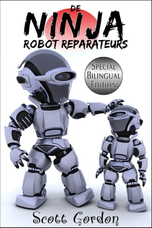 De Ninja Robot Reparateurs Special Bilingual Edition