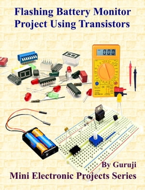 Flashing Battery Monitor Project Using Transistors