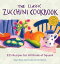 The Classic Zucchini Cookbook 225 Recipes for All Kinds of Squash【電子書籍】[ Nancy C. Ralston ]