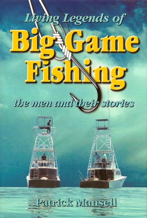 Living Legends of Big Game Fishing