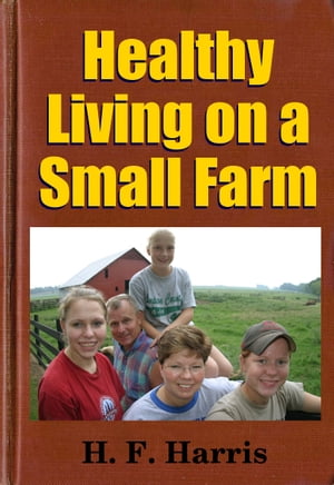 Healthy Living on a Small Farm