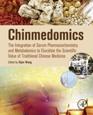 Chinmedomics The Integration of Serum Pharmacochemistry and Metabolomics to Elucidate the Scientific Value of Traditional Chinese Medicine