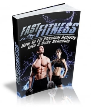 Fast Fitness How to Fit Physical Activity into A