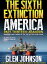 The Sixth Extinction America: Part Thirteen ? Abandon.Żҽҡ[ Glen Johnson ]