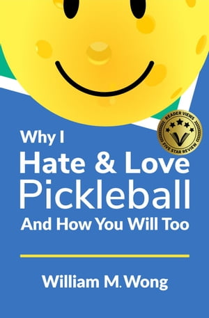 Why I Hate & Love Pickleball And How You Will Too