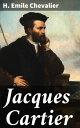 Jacques Cartier【電子書籍】[ H. Emile Chev