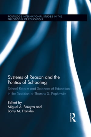 Systems of Reason and the Politics of Schooling