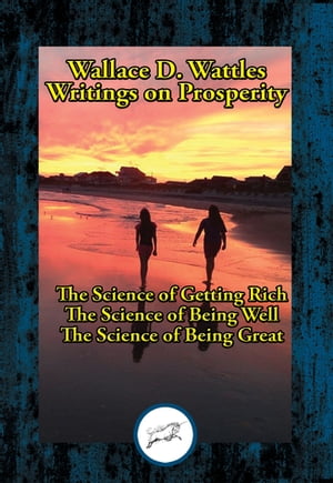 Wallace D. Wattles’ Writings on Prosperity