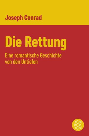 Die Rettung Eine romantische Geschichte von den UntiefenŻҽҡ[ Joseph Conrad ]