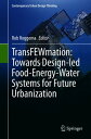 楽天楽天Kobo電子書籍ストアTransFEWmation: Towards Design-led Food-Energy-Water Systems for Future Urbanization【電子書籍】