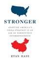 Stronger Adapting America’s China Strategy in an Age of Competitive Interdependence