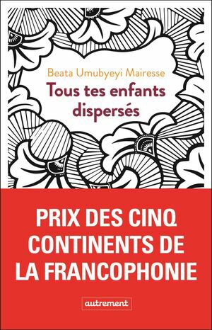 Tous tes enfants dispers?s【電子書籍】[ Beata Umubyeyi Mairesse ]