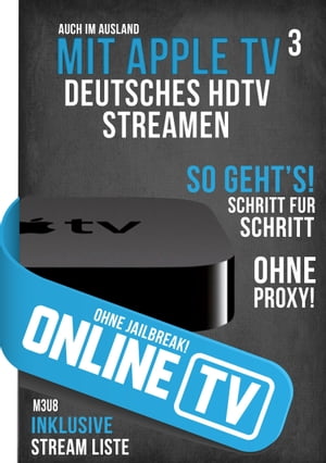 Online TV - mit Apple TV 3 Deutsches HDTV Streamen ohne Jailbreak!
