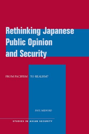 ŷKoboŻҽҥȥ㤨Rethinking Japanese Public Opinion and Security From Pacifism to Realism?Żҽҡ[ Paul Midford ]פβǤʤ3,647ߤˤʤޤ