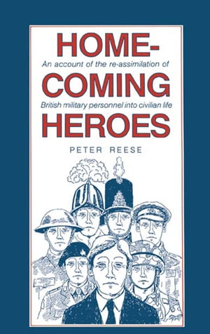 ŷKoboŻҽҥȥ㤨Homecoming Heroes An Account of the Re-assimiliation of British Military Personnel into Civilian LifeŻҽҡ[ Peter Reese ]פβǤʤ12ߤˤʤޤ