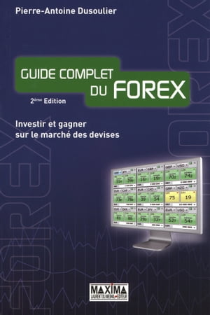 Guide complet du forex - 2e éd.