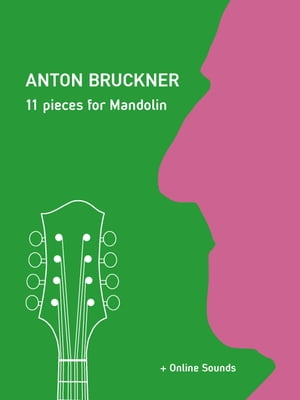 Anton Bruckner - 11 pieces for Mandolin